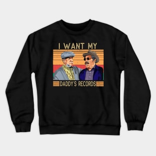 I Want My Daddy Record - Retro Crewneck Sweatshirt